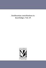 Smithsonian contributions to knowledge.: Vol. 19 