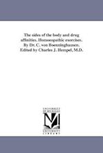 The Sides of the Body and Drug Affinities. Homoeopathic Exercises. by Dr. C. Von Boenninghausen. Edited by Charles J. Hempel, M.D.