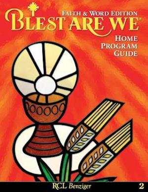 Blest Are We Faith and Word Edition: Grade 2 Home Program Guide