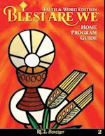 Blest Are We Faith and Word Edition: Grade 2 Home Program Guide 