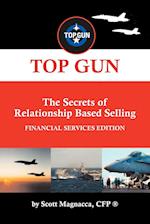 TOP GUN- The Secrets of Relationship Based Selling