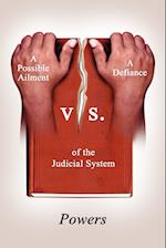 A Possible Ailment vs. a Defiance of the Judicial System