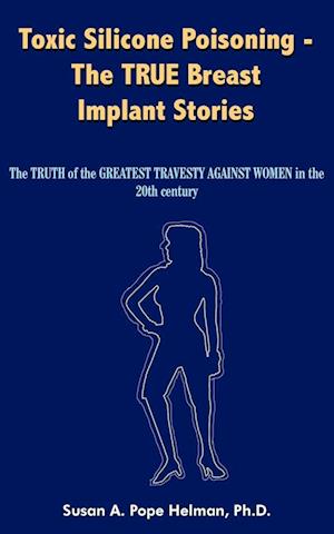 Toxic Silicone Poisoning - The True Breast Implant Stories