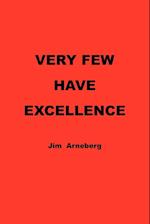 Very Few Have Excellence