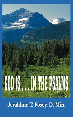 God Is . . . in the Psalms