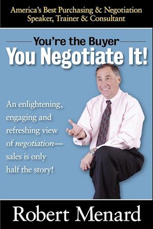 You're the Buyer-You Negotiate It!