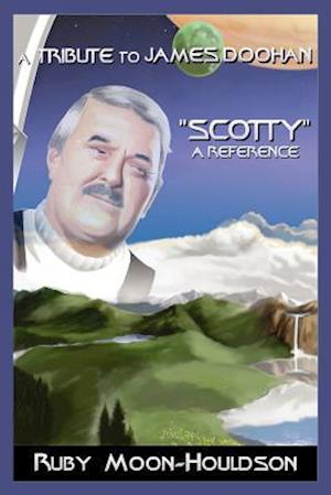 A Tribute to James Doohan "Scotty"