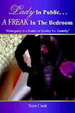 Lady in Public. . .A Freak in the Bedroom