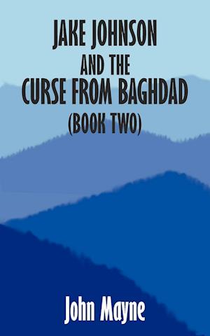 Jake Johnson and the Curse from Baghdad (Book Two)