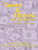 Taxes & Tithes, It's Your Money