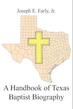 A Handbook of Texas Baptist Biography