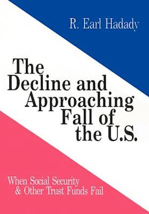 The Decline and Approaching Fall of the U.S.