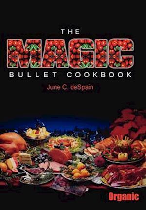 The Magic Bullet Cookbook