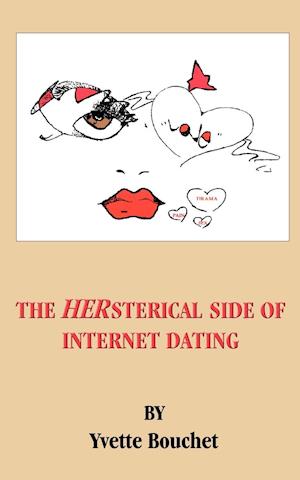 The Hersterical Side of Internet Dating