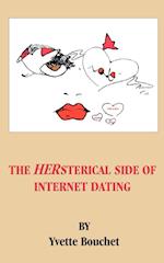 The Hersterical Side of Internet Dating