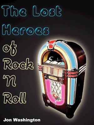 The Lost Heroes of Rock 'n Roll