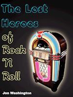 The Lost Heroes of Rock 'n Roll