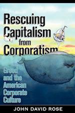 Rescuing Capitalism from Corporatism