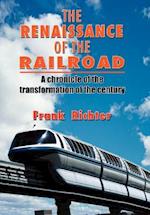 THE RENAISSANCE OF THE RAILROAD