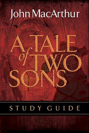 A Tale of Two Sons Study Guide