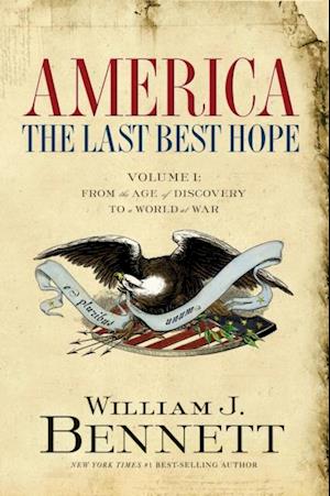 America: The Last Best Hope (Volume I)