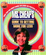 Ms. Cheap's Guide to Getting More for Less