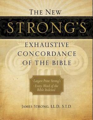 The New Strong's Exhaustive Concordance of the Bible