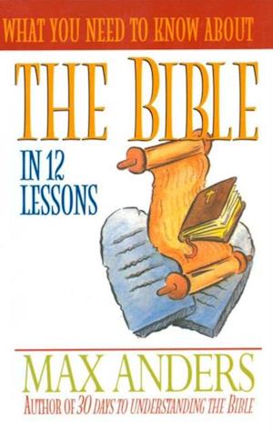 What You Need to Know About the Bible