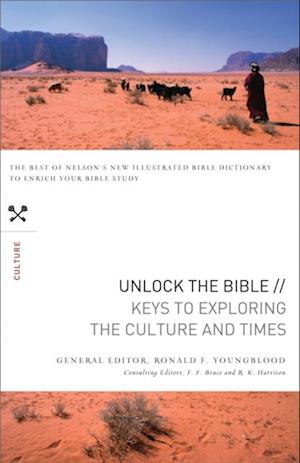 Unlock the Bible: Keys to Exploring the Culture and   Times