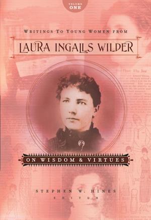 Writings to Young Women from Laura Ingalls Wilder - Volume One