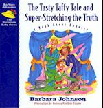 Tasty Taffy Tale and Super-Stretching the Truth