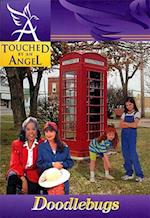 Touched By An Angel Fiction Series: Doodlebugs