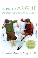 How To Argue So Your Spouse Will Listen