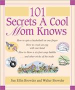 101 Secrets a Cool Mom Knows