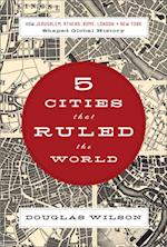 5 Cities that Ruled the World