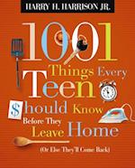 1001 Things Every Teen Should Know Before They Leave Home (Or Else They'll Come Back)