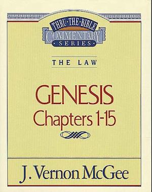 Thru the Bible Vol. 01: The Law (Genesis 1-15)