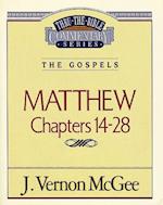 Thru the Bible Vol. 35: The Gospels (Matthew 14-28)