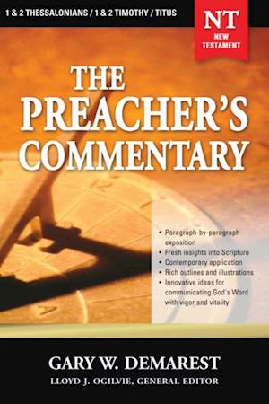 Preacher's Commentary - Vol. 32: 1 and   2 Thessalonians / 1 and   2 Timothy / Titus
