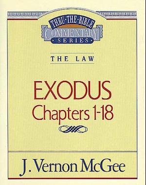 Thru the Bible Vol. 04: The Law (Exodus 1-18)