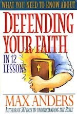 What You Need to Know About Defending Your Faith