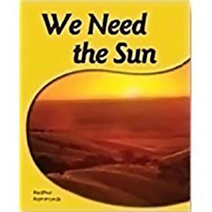 We Need the Sun [With Teacher's Guide]