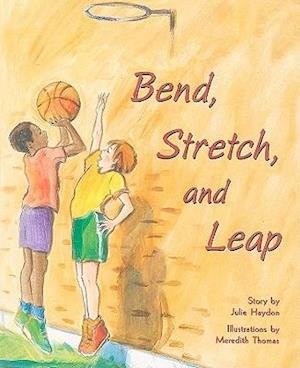 Bend, Stretch, and Leap [With Booklet]