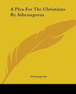 A Plea For The Christians By Athenagoras