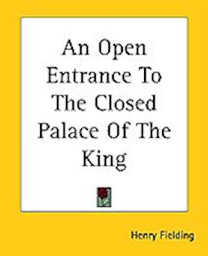 F An Open Entrance To The Closed Palace Of The King af Anonymous