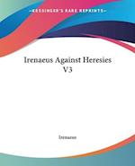 Irenaeus Against Heresies V3