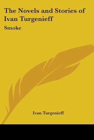 The Novels and Stories of Ivan Turgenieff
