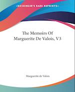 The Memoirs Of Marguerite De Valois, V3