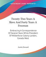 Twenty-Two Years A Slave And Forty Years A Freeman