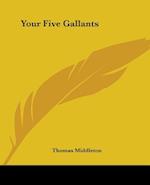 Your Five Gallants